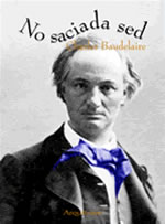 No saciada sed, Charles Baudelaire
